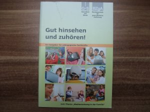 gebrauchtes Buch – Gut hinsehen und zuhören - Ein Ratgeber für pädagogische Fachkräfte