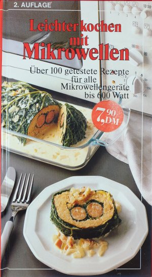 gebrauchtes Buch – Birgitt Micha  – Leichter kochen mit Mikrowellen, über 100 getestete Rezepte für alle Mikrowellengeräte bis 600 Watt