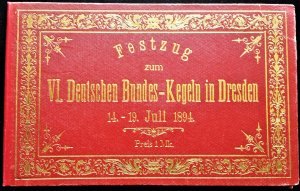 Festzug zum VI. Deutschen Bundes-Kegeln in Dresden 14.-19. Juli 1894.