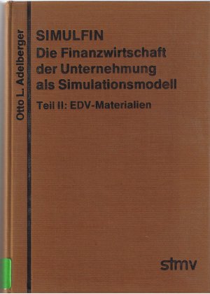 Die Finanzwirtschaft der Unternehmung als Simulationsmodell - SIMULFIN - Teil 2 - EDV-Materialien