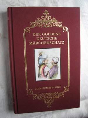 Der goldene deutsche Märchenschatz;  II. Teil: Romantische und moderne Märchen. hrsg. von. Ill. von Claus Danner