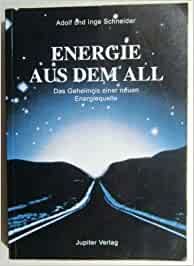 gebrauchtes Buch – Schneider, Adolf; Schneider – Energie aus dem All - Das Geheimnis einer neuen Energiequelle