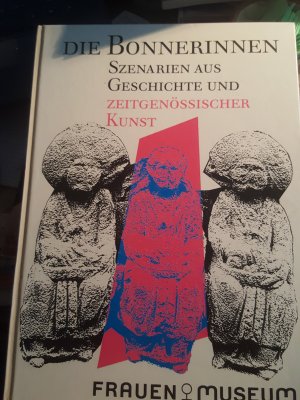 Die Bonnerinnen - Szenarien aus Geschichte und zeitgenössischer Kunst.