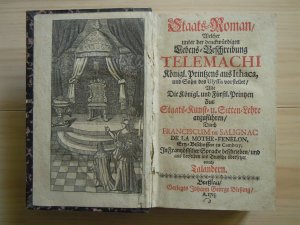 Staats-Roman, Welcher unter der denckwürdigen Lebens-Beschreibung Telemachi Königl. Printzens aus Ithaca, und Sohn des Ulyssis vorstellet. Wie die Königl […]