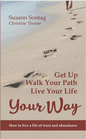 Get Up Walk Your Path Live Your Life Your Way