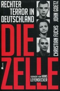 gebrauchtes Buch – Christian Fuchs – Die Zelle., Rechter Terror in Deutschland.