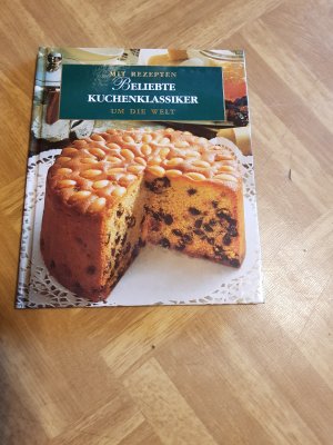 gebrauchtes Buch – Mit Rezepten um die Welt Beliebte Kuchenklassiker