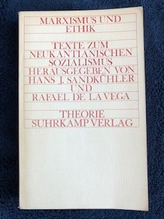 Marxismus und Ethik. Texte zum neukantianischen Sozialismus