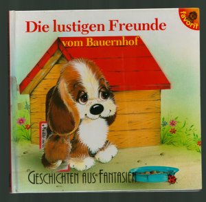 Geschichten aus Fantasien /Die Freunde vom Bauernhof