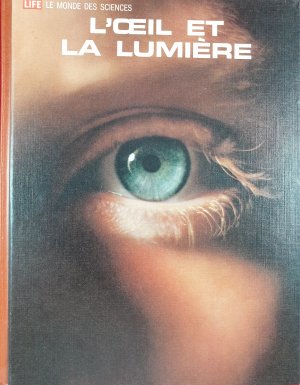 L'oeil et la lumière. le monde et les sciences