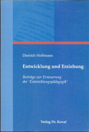 gebrauchtes Buch – Dietrich Hoffmann – Entwicklung und Erziehung - Beiträge zur Erneuerung der Entwicklungspädagogik