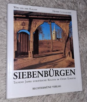 gebrauchtes Buch – Kallen, Wim van der / Henrik Lungagnini – Siebenbürgen. Tausend Jahre europäische Kultur im Osten Europas