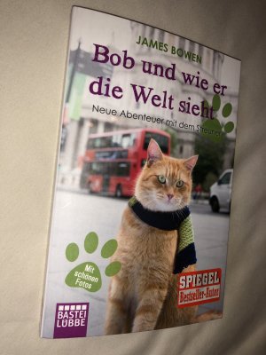 gebrauchtes Buch – James Bowen – Bob und wie er die Welt sieht - Neue Abenteuer mit dem Streuner