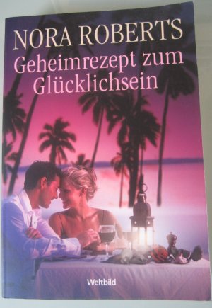 gebrauchtes Buch – Nora Roberts – Geheimrezept zum Glücklichsein