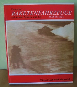 Deutsche Raketenfahrzeuge auf Strasse, Schiene und Eis 1928 bis 1931