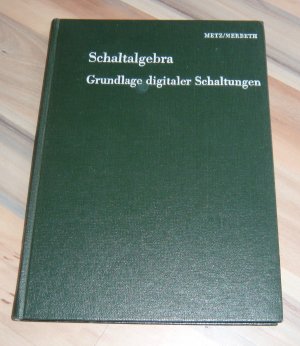 Schaltalgebra - Grundlage digitaler Schaltungen