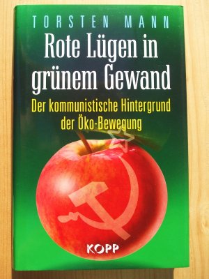 gebrauchtes Buch – Torsten Mann – Rote Lügen in grünem Gewand : der kommunistische Hintergrund der Öko-Bewegung