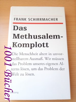 gebrauchtes Buch – Frank Schirrmacher – Das Methusalem-Komplott ~ Die Menschheit altert in unvorstellbarem Ausmaß. Wir müssen das Problem unseres eigenen Alterns lösen, um das Problem der Welt zu lösen.