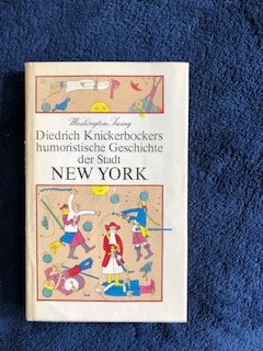 New York - Diedrich Knickerbockers humoristische Geschichte der Stadt