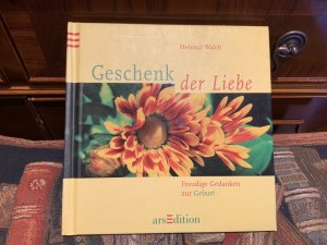 gebrauchtes Buch – Helmut Walch – Geschenk der Liebe. Freudige Gedanken zur Geburt.