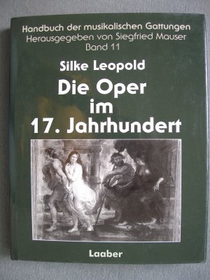 Handbuch der musikalischen Gattungen / Die Oper im 17. Jahrhundert