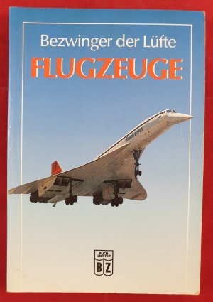 gebrauchtes Buch – Bezwinger der Lüfte - Flugzeuge