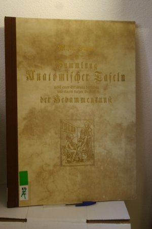 Sammlung Anatomischer Tafeln nebst einer Erklärung derselben und einem kurzen Begriff der Hebammenkunst, wodurch die von ihm herausgegebene Abhandlung […]