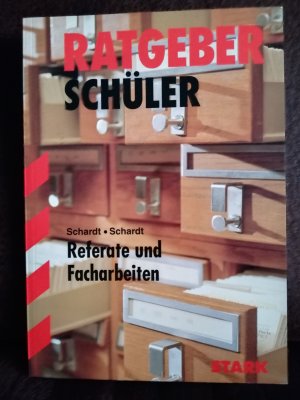 gebrauchtes Buch – Schardt, Friedel; Schardt – Ratgeber Schüler Gymnasium - Referate und Facharbeiten - Effektive Arbeitstechniken für die Oberstufe