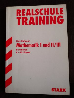 gebrauchtes Buch – Kurt Hofmann – Training Realschule - Mathematik Funktionen 8.-10. Klasse - Wahlpflichtfächergruppe II/III - Bayern