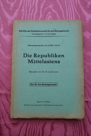 Die Republiken Mittelasiens - Aus: "Wirtschaftsgeographie der UdSSR", Teil II red. Von S. S. Balsak, Prof. W. F. Wasjutin und J.G. Fejgin - Moskau 1940