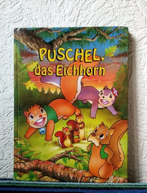 gebrauchtes Buch – Puschel, das Eichhorn