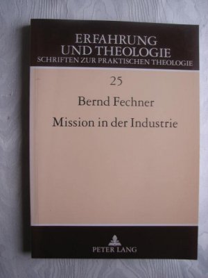 gebrauchtes Buch – Bernd Fechner – Mission in der Industrie - Die Geschichte kirchlicher Industrie- und Sozialarbeit in Großbritannien