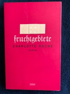 gebrauchtes Buch – Charlotte Roche – Feuchtgebiete