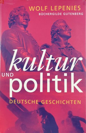 gebrauchtes Buch – Wolf Lepenies – kultur und politik - Deutsche Geschichten