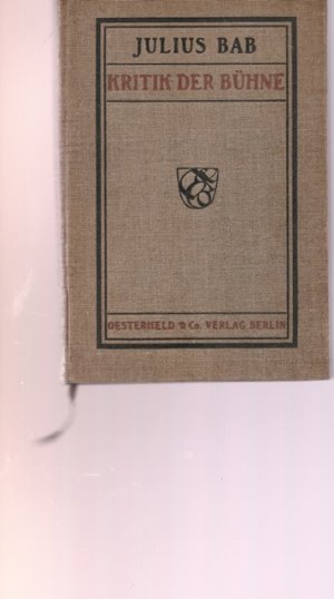 antiquarisches Buch – Dramaturgie - Bab, Julius – Kritik der Bühne. Versuch zu systematischer Dramaturgie.