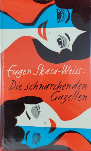 antiquarisches Buch – Eugen Skasa-Weiss – Die schnarchenden Gazellen. Versteckte Liebeserklärungen unter vier Augen.