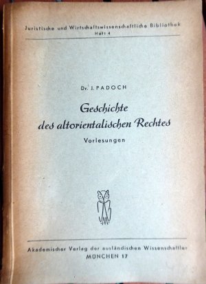 antiquarisches Buch – Dr. J. Padoch – Geschichte des altorientalischen Rechtes - Vorlesungen