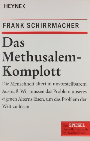 gebrauchtes Buch – Frank Schirrmacher – Das Methusalem-Komplott - Die Menschheit altert in unvorstellbarem Ausmaß. Wir müssen das Problem unseres eigenen Alterns lösen, um das Problem der Welt zu lösen.