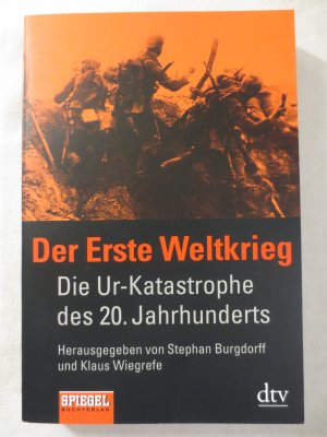 gebrauchtes Buch – Stephan Burgdorff und Klaus Wiegrefe  – Der Erste Weltkrieg - Die Ur-Katastrophe des 20. Jahrhunderts Ein SPIEGEL-Buch