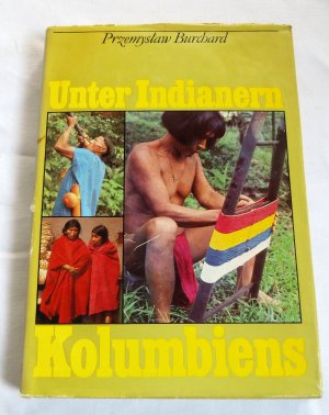 gebrauchtes Buch – Przemyslaw Burchard – Unter Indianern Kolumbiens (1984)