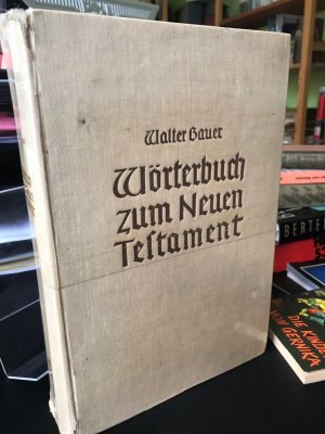 Griechisch-deutsches Wörterbuch zu den Schriften des Neuen Testaments und der übrigen urchristlichen Literatur.