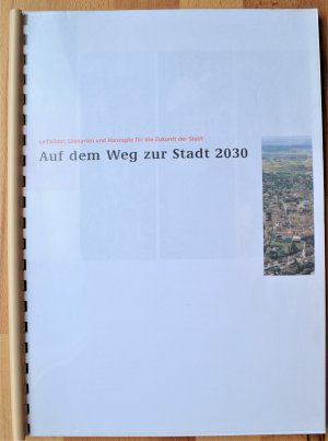 gebrauchtes Buch – Sandra Klatt – Auf dem Weg zu Stadt 2030. Leitbilder, Szenarien und Konzepte für die Zukunft der Stadt.