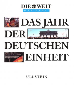 gebrauchtes Buch – Textzusammenstellung von Klaus Jürgen Fritzsche – Das Jahr der deutschen Einheit - "DIE WELT" war dabei