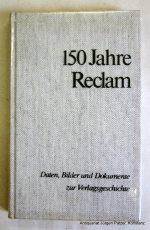 gebrauchtes Buch – 150 Jahre Reclam – Daten, Bilder u. Dokumente zur Verlagsgeschichte