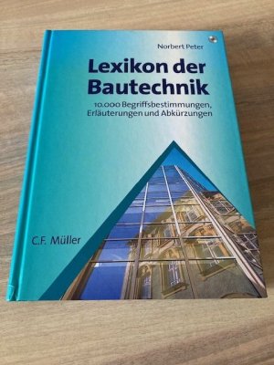 gebrauchtes Buch – Norbert Peter – Lexikon der Bautechnik - 10.000 Begriffsbestimmungen, Erläuterungen und Abkürzungen