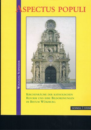 gebrauchtes Buch – Wolfgang Schneider – Aspectus Populi - Kirchenräume der katholischen Reform und ihre Bildordnungen im Bistum Würzburg