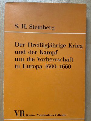 antiquarisches Buch – Steinberg, S. H – Der Dreißigjährige Krieg und der Kampf um die Vorherrschaft in Europa 1600-1660 (VR 261S)