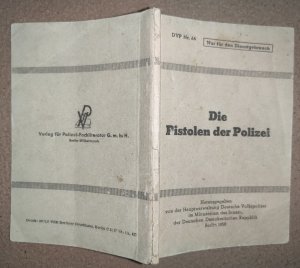 DIE PISTOLEN DER POLIZEI - DVP Nr. 66 - BERLIN 1950 - ORIGINAL!!!!!!!!!!!!!!!!!!!!!!!! NUR FÜR DEN DIENSTGEBRAUCH!