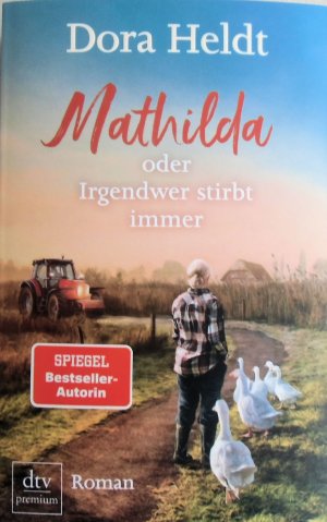 gebrauchtes Buch – Dora Heldt – Mathilda oder Irgendwer stirbt immer