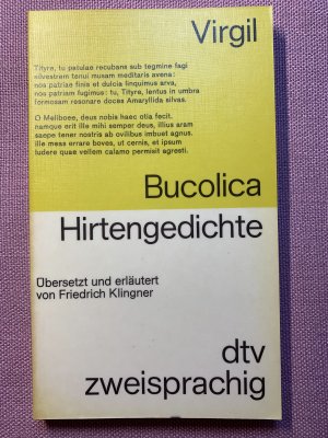 Bucolia / Hirtengedichte übersetzt und erläutert von Friedrich Klingner